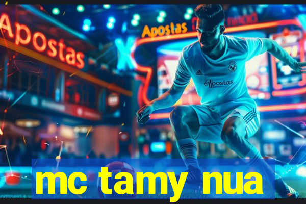 mc tamy nua
